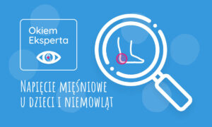 Wzmożone lub obniżone napięcie mięśniowe? Okiem fizjoterapeuty
